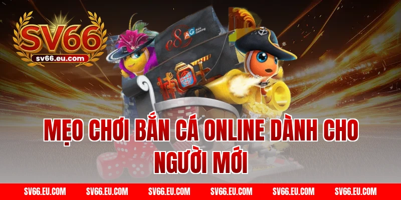 Mẹo chơi bắn cá online dành cho người mới